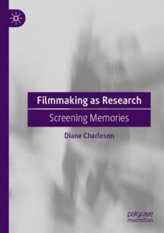 Knjiga Filmmaking as Research Diane Charleson