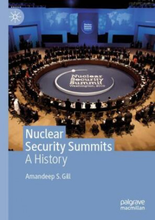 Knjiga Nuclear Security Summits Amandeep S. Gill