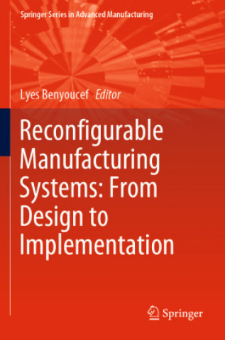 Carte Reconfigurable Manufacturing Systems: From Design to Implementation Lyes Benyoucef