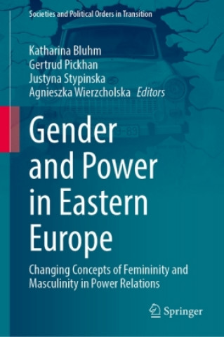 Carte Gender and Power in Eastern Europe Agnieszka Wierzcholska
