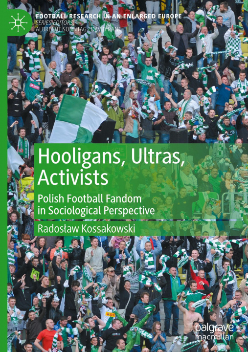 Könyv Hooligans, Ultras, Activists 