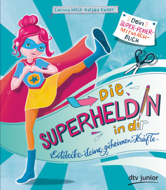 Kniha Die Superheldin in dir: Entdecke deine geheimen Kräfte Corinna Wieja