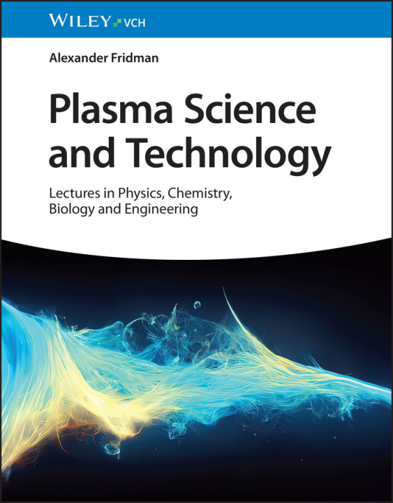 Könyv Plasma Science and Technology - Lectures in Physic s, Chemistry, Biology and Engineering 