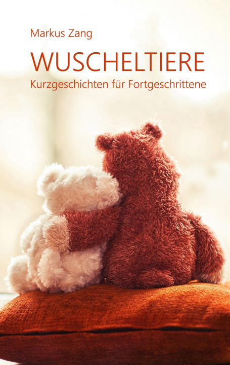 Knjiga Wuscheltiere Markus Zang