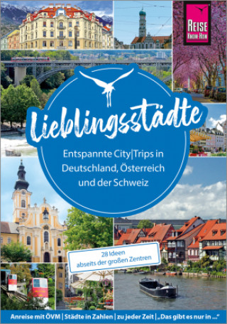 Kniha Lieblingsstädte - Entspannte CityTrips in Deutschland, Österreich und der Schweiz:  28 Ideen abseits der großen Zentren 