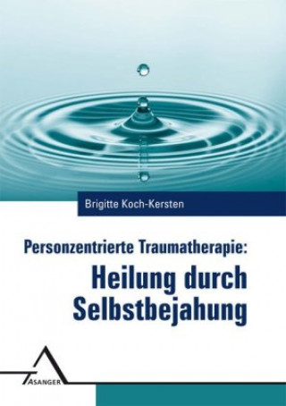 Könyv Personzentrierte Traumatherapie 