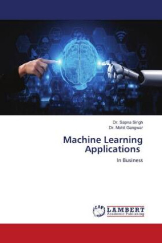 Knjiga Machine Learning Applications Dr Sapna Singh