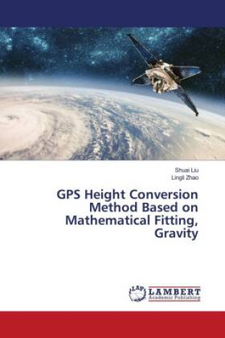 Livro GPS Height Conversion Method Based on Mathematical Fitting, Gravity SHUAI LIU