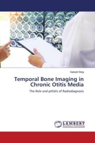 Buch Temporal Bone Imaging in Chronic Otitis Media Sabeeh Beig