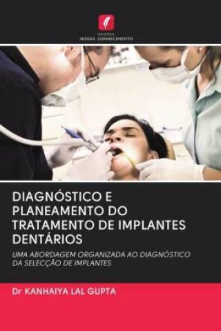 Knjiga Diagnostico E Planeamento Do Tratamento de Implantes Dentarios DR KANHAI LAL GUPTA