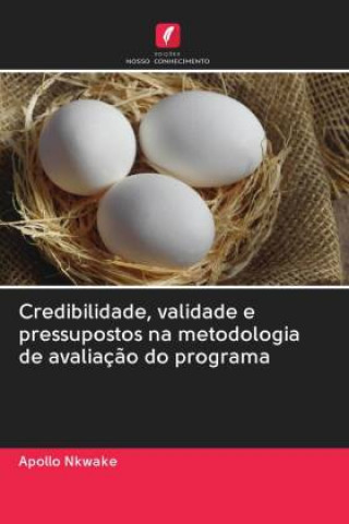 Boek Credibilidade, validade e pressupostos na metodologia de avaliacao do programa APOLLO NKWAKE
