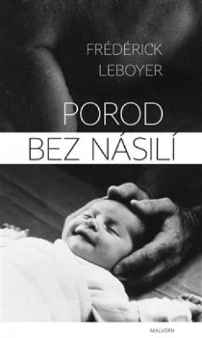Książka Porod bez násilí Frederick Leboyer