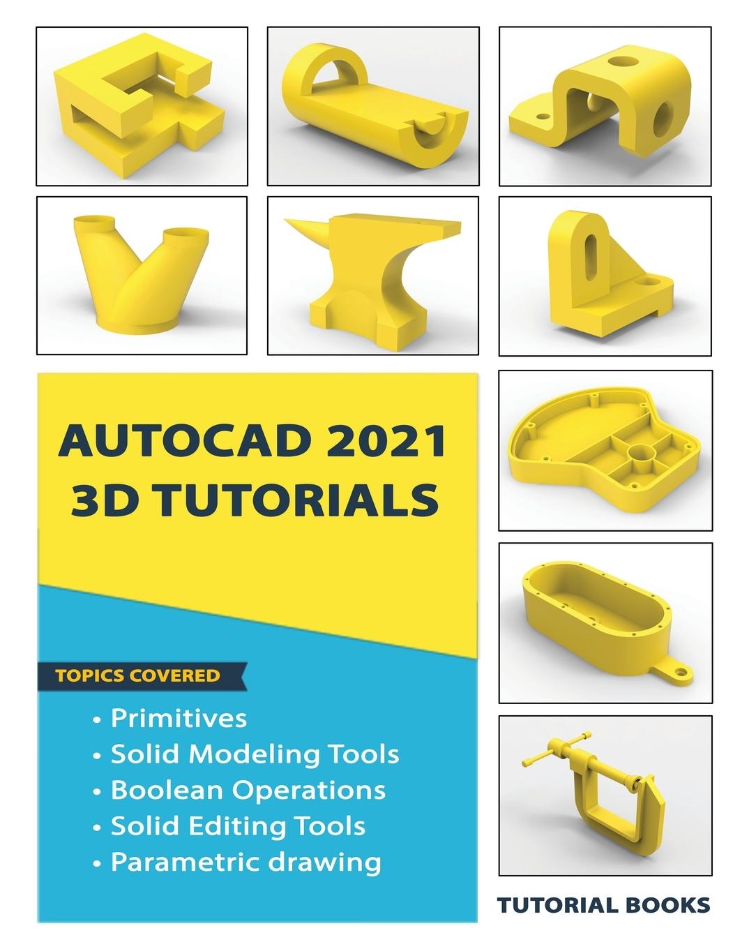 Kniha AutoCAD 2021 3D Tutorials TUTORIAL BOOKS