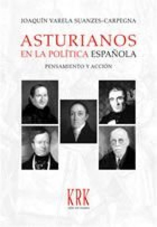 Carte Asturianos en politica española. Pensamiento y acción JOAQUIN VARELA SUANZES-CARPEGNA