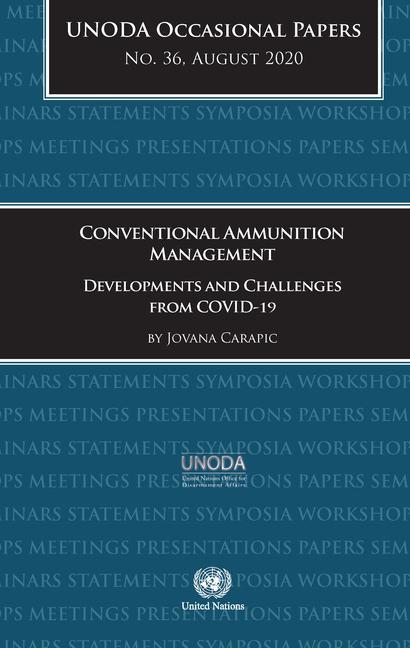 Könyv Conventional ammunition management United Nations Office of Disarmament Affairs