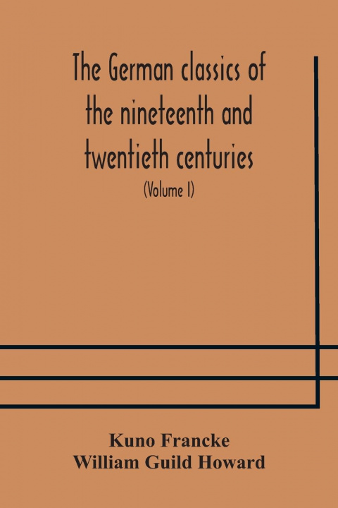 Könyv German classics of the nineteenth and twentieth centuries Francke Kuno Francke