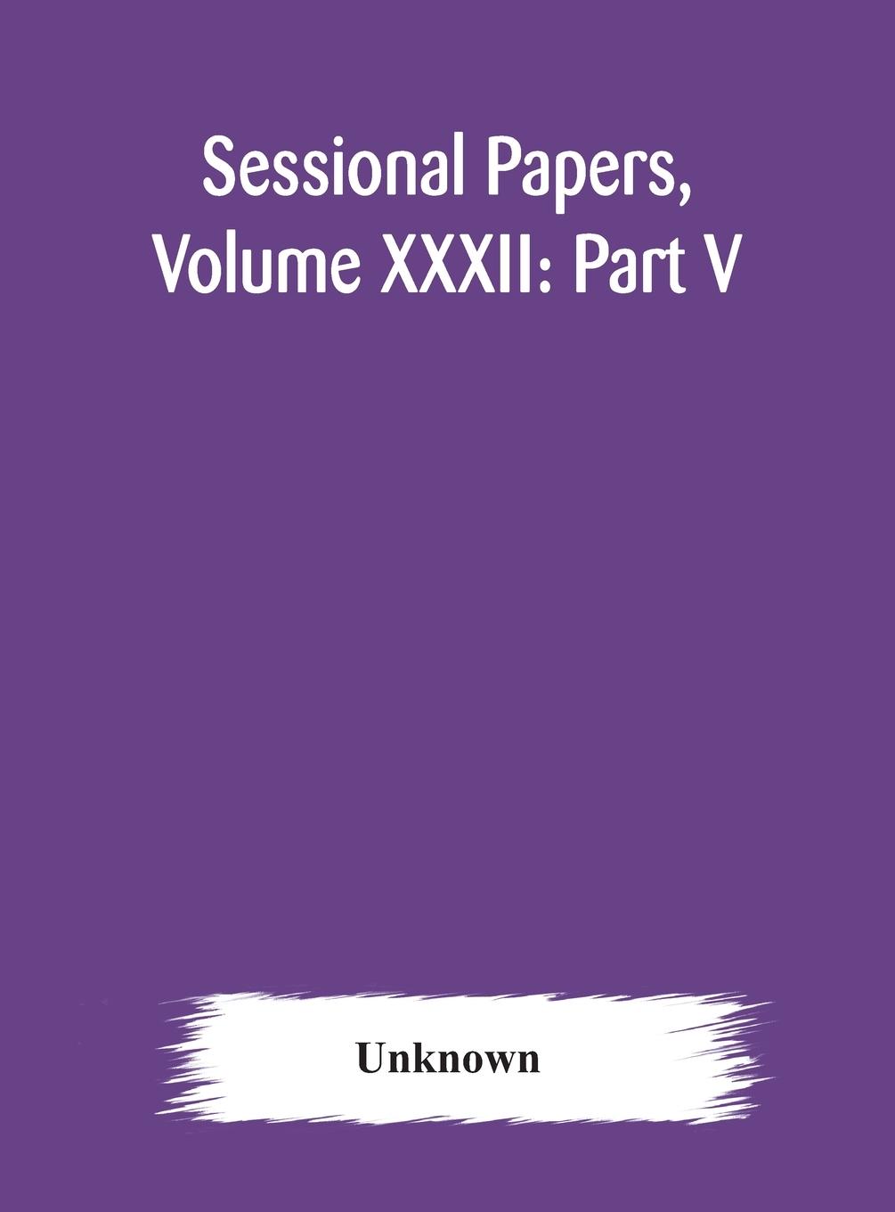 Knjiga Sessional Papers, Volume XXXII 