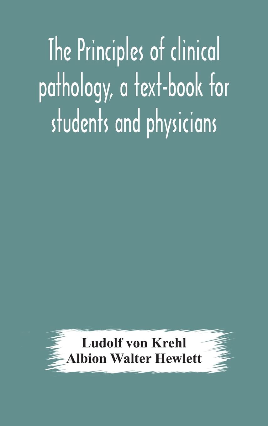 Carte principles of clinical pathology, a text-book for students and physicians von Krehl Ludolf von Krehl