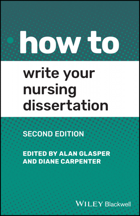 Knjiga How to Write Your Nursing Dissertation, Second Edition A Glasper