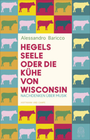 Kniha Hegels Seele oder Die Kühe von Wisconsin Karin Krieger