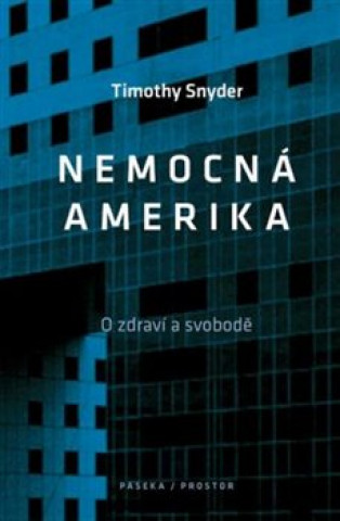 Knjiga Nemocná Amerika Timothy Snyder