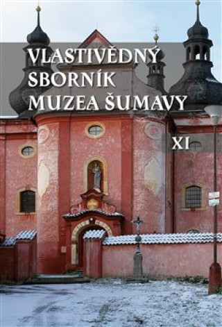 Knjiga Vlastivědný sborník Muzea Šumavy XI 