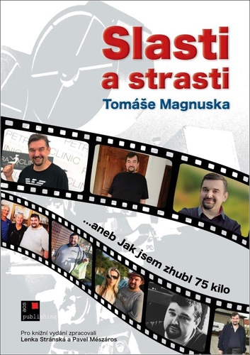 Book Slasti a strasti Tomáše Magnuska Tomáš Magnusek