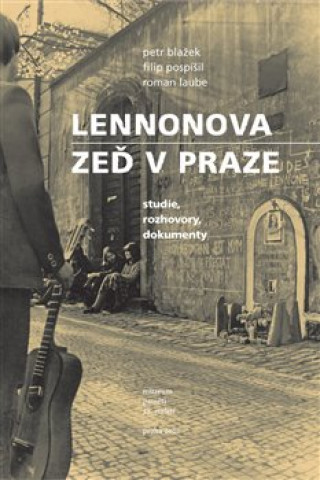 Kniha Lennonova zeď v Praze Petr Blažek
