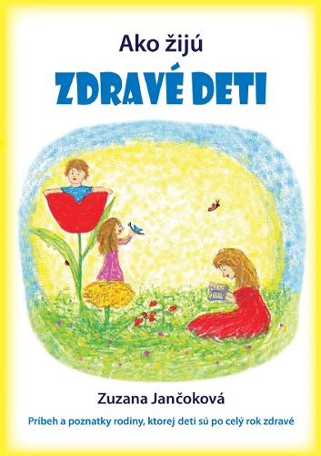 Könyv Ako žijú zdravé deti Zuzana Jančoková