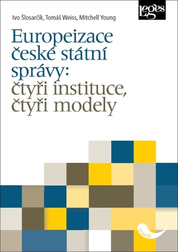 Книга Europeizace české státní správy: čtyři instituce, čtyři modely collegium