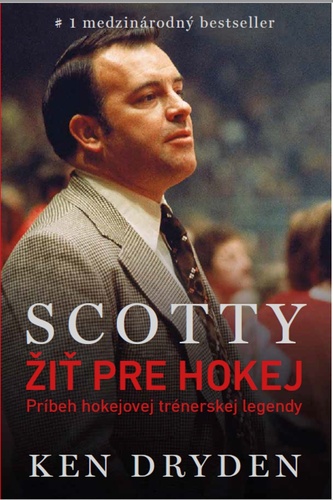 Kniha Scotty - Žiť pre hokej Ken Dryden