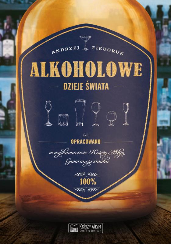 Könyv Alkoholowe dzieje świata Andrzej Fiedoruk