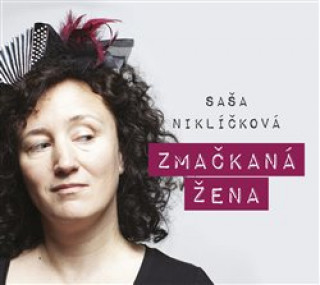 Audio Zmačkaná žena Alexandra Niklíčková