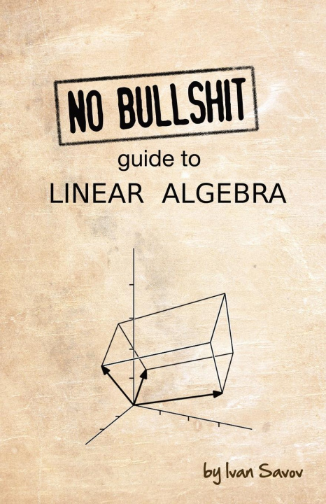 Książka No Bullshit Guide to Linear Algebra 