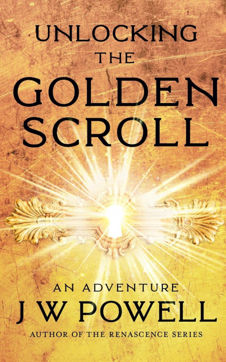 Knjiga Unlocking the Golden Scroll James W. Powell