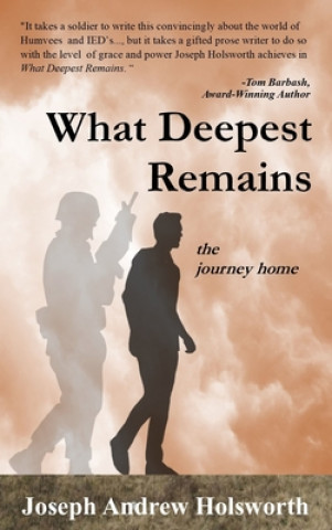 Knjiga What Deepest Remains Joseph Andrew Holsworth