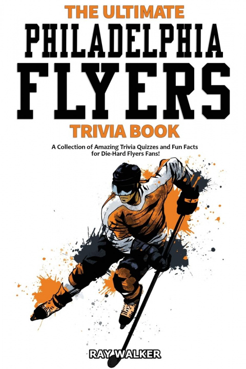 Könyv Ultimate Philadelphia Flyers Trivia Book 