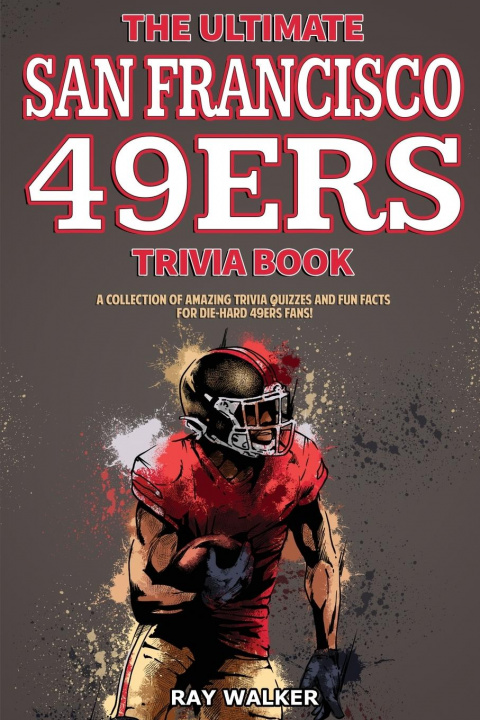 Könyv Ultimate San Francisco 49ers Trivia Book 