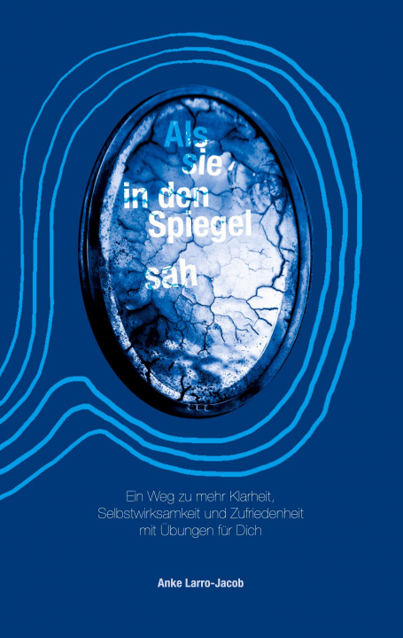 Kniha Als sie in den Spiegel sah Anke Larro-Jacob