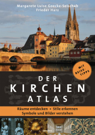 Kniha Der Kirchenatlas - Räume entdecken, Stile erkennen, Symbole und Bilder verstehen Frieder Harz