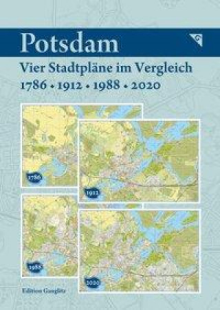 Printed items Potsdam - Vier Stadtpläne im Vergleich - 1786, 1912, 1988, 2020 