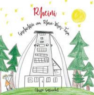 Knjiga Rheini - Geschichten vom Rhein-Weser-Turm Christa Gattwinkel