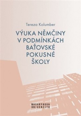 Kniha Výuka němčiny v podmínkách baťovské pokusné školy Tereza Kolumber
