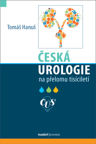 Kniha Česká urologie na přelomu tisíciletí Tomáš Hanuš