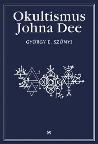 Könyv Okultismus Johna Dee György E. Szönyi