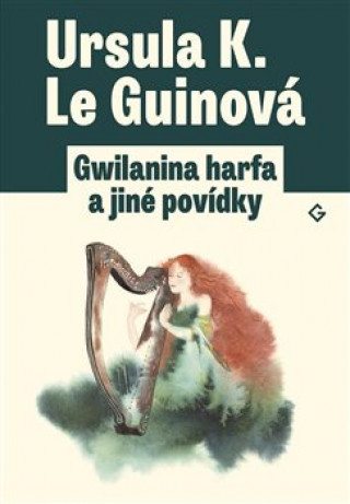 Książka Gwilanina harfa a jiné povídky Ursula K. Le Guin