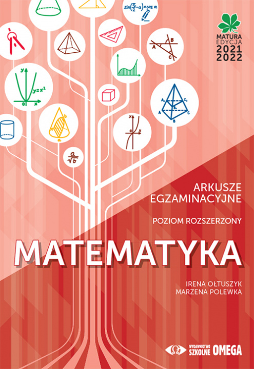 Книга Matura 2021/22 Matematyka Poziom rozszerzony Arkusze egzaminacyjne Irena Ołtuszyk