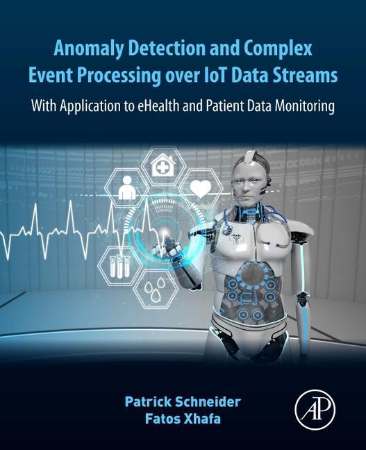 Book Anomaly Detection and Complex Event Processing Over IoT Data Streams Patrick Schneider