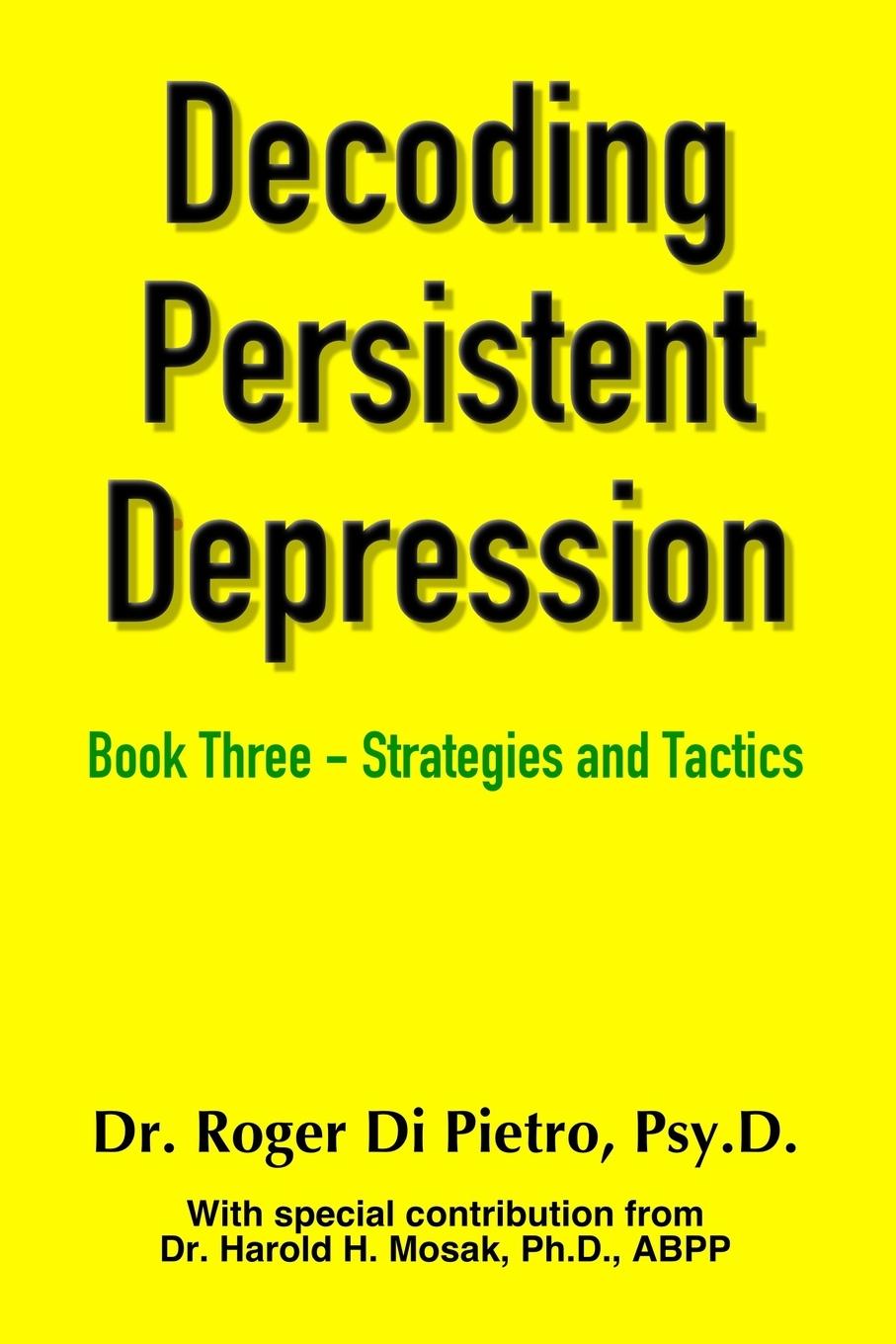 Knjiga Decoding Persistent Depression Roger Di Pietro