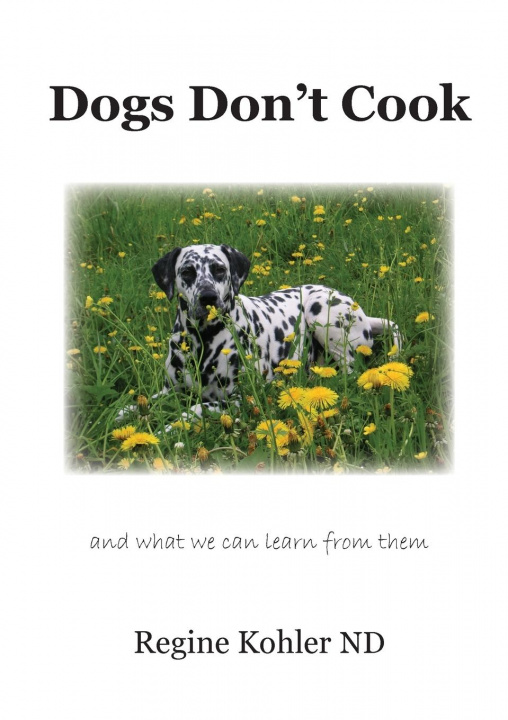 Kniha Dogs Don't Cook and what we can learn from them 